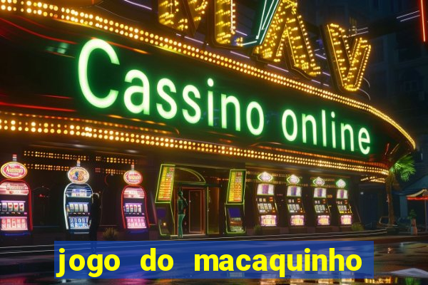 jogo do macaquinho que ganha dinheiro